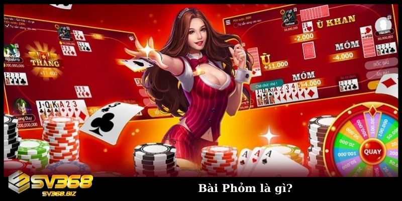 Cách chơi phỏm hiệu quả và nhanh thắng không phải ai cũng biết 1 bai phom la gi