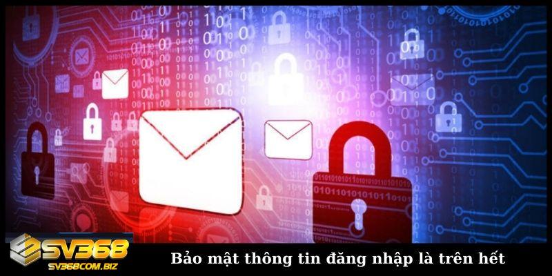 Bảo mật thông tin đăng nhập là trên hết